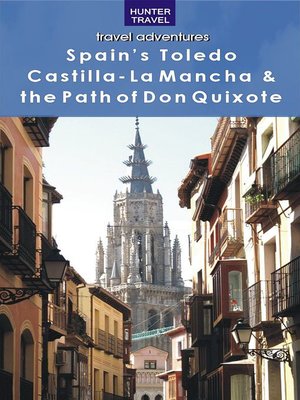 cover image of Toledo, Castilla-La-Mancha & the Path of Don Quixote
